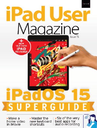 iPad User Magazine   Issue 76, 2021