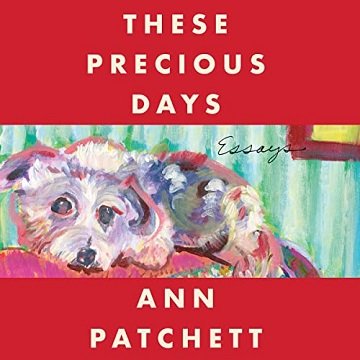These Precious Days: Essays [Audiobook]