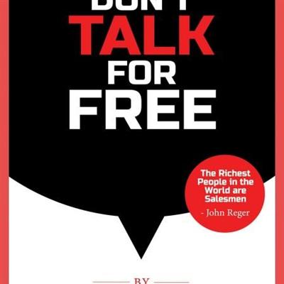 Don't Talk For Free: Step by Step, Selling and Closing Tools [Audiobook]