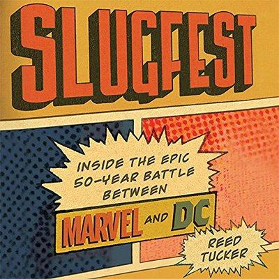 Slugfest: Inside the Epic, 50 Year Battle Between Marvel and DC (Audiobook)