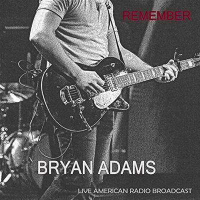 Bryan Adams - Remember - Live American Radio Broadcast (2021)