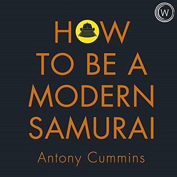 How to Be a Modern Samurai: 10 Steps to Finding Your Power & Achieving Success [Audiobook]