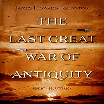 The Last Great War of Antiquity [Audiobook]