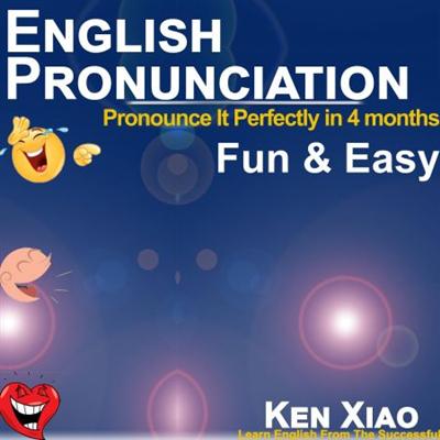 English Pronunciation: Pronounce It Perfectly in 4 months Fun & Easy [Audiobook]