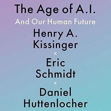 The Age of AI: And Our Human Future [Audiobook]