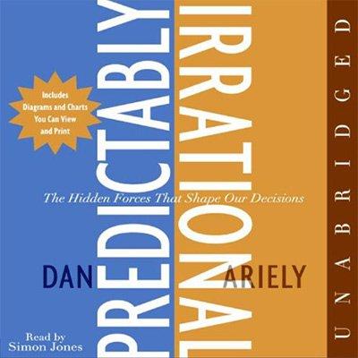 Predictably Irrational: The Hidden Forces That Shape Our Decisions (Audiobook)