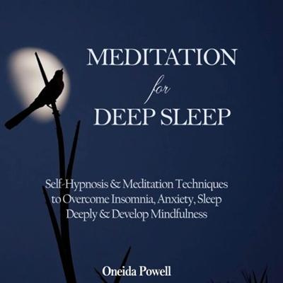 Meditation for Deep Sleep: Self Hypnosis & Meditation Techniques to Overcome Insomnia, Anxiety [Audiobook]