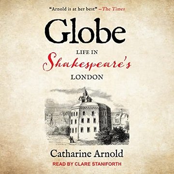 Globe: Life in Shakespeare's London [Audiobook]