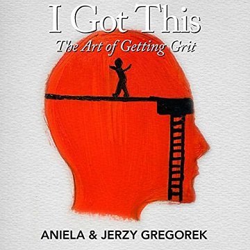 I Got This: The Art of Getting Grit [Audiobook]