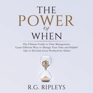 The Power of When: The Ultimate Guide to Time Management [Audiobook]