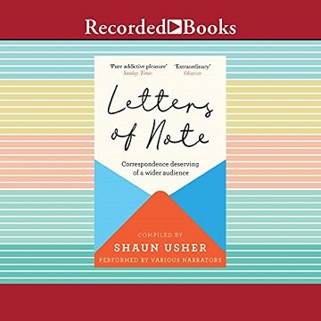 Letters of Note: Correspondence Deserving of a Wider Audience [Audiobook]