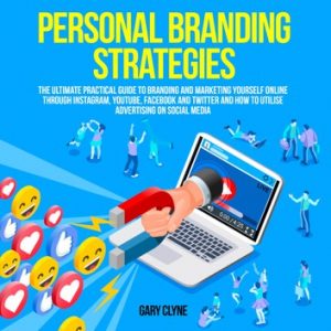 Personal Branding Strategies: The Ultimate Practical Guide [Audiobook]