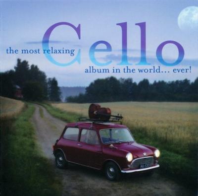 VA   The Most Relaxing Cello Album In The World... Ever! (2002)