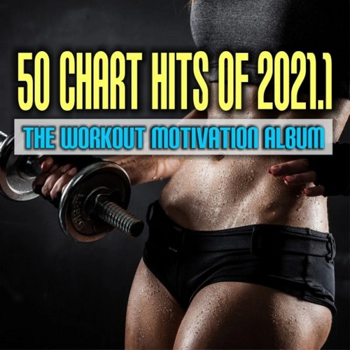 50 Chart Hits of 2021.1: The Workout Motivation Album (2021) AAC