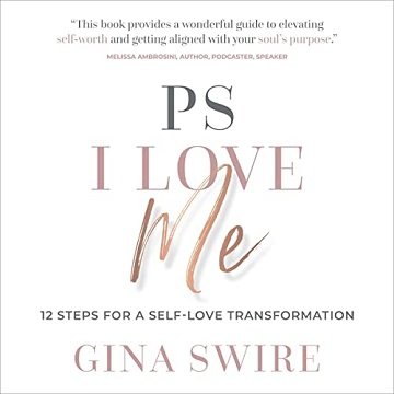 PS I Love Me: 12 Steps for a Self Love Transformation [Audiobook]