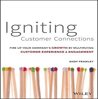 Igniting Customer Connections: Fire Up Your Company's Growth by Multiplying Customer Experience and Engagement [Audiobook]
