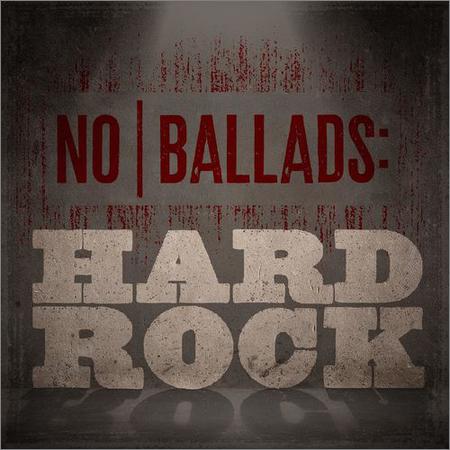 VA - No Ballads: Hard Rock (2021)