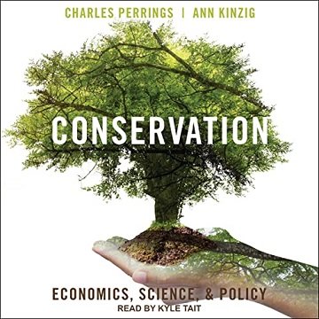 Conservation: Economics, Science, and Policy [Audiobook]