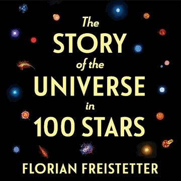 The Story of the Universe in 100 Stars [Audiobook]