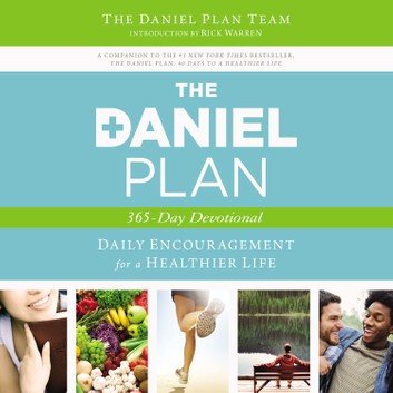 The Daniel Plan 365 Day Devotional: Daily Encouragement for a Healthier Life [Audiobook]