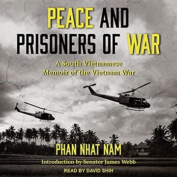 Peace and Prisoners of War: A South Vietnamese Memoir of the Vietnam War [Audiobook]
