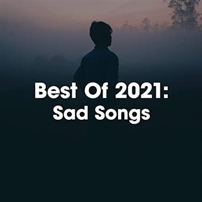 VA - Best Of 2021: Sad Songs (2021)