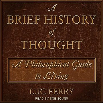 A Brief History of Thought: A Philosophical Guide to Living [Audiobook]