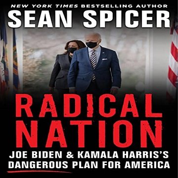 Radical Nation: Joe Biden and Kamala Harris's Dangerous Plan for America [Audiobook]