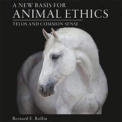 A New Basis for Animal Ethics: Telos and Common Sense (Audiobook)