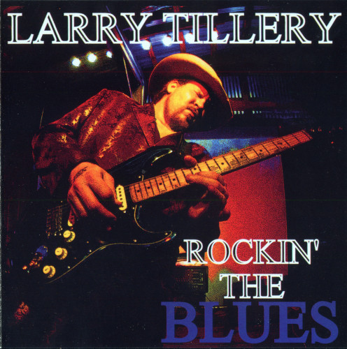 Larry Tillery - Rockin' The Blues (2011) Lossless
