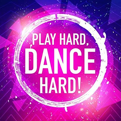 VA   Play Hard, Dance Hard! (2021)