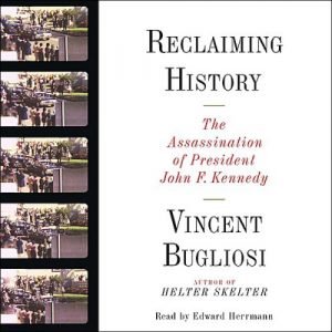 Reclaiming History: The Assassination of President John F. Kennedy [Audiobook]