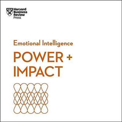 Power & Impact: Emotional Intelligence: HBR Emotional Intelligence Series (Audiobook)