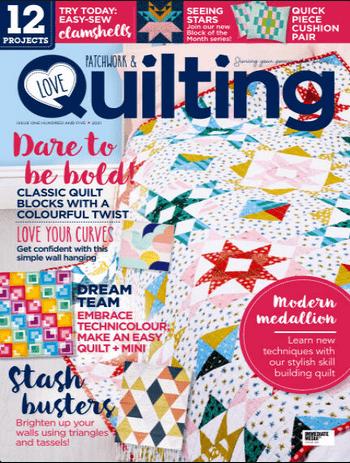 Love Patchwork & Quilting   Issue 105, 2021