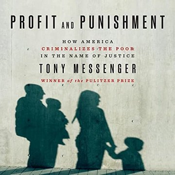 Profit and Punishment: How America Criminalizes the Poor in the Name of Justice [Audiobook]
