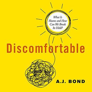 Discomfortable: What Is Shame and How Can We Break Its Hold? [Audiobook]