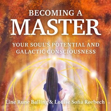 Becoming a Master: Your Souls Potential and Galactic Consciousness [Audiobook]