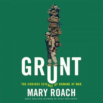 Grunt: The Curious Science of Humans at War [Audiobook]