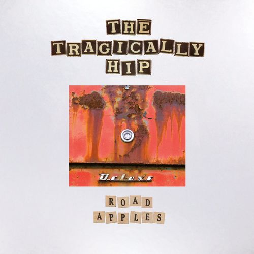 The Tragically Hip - Road Apples (2021 Remaster Deluxe) (2021)