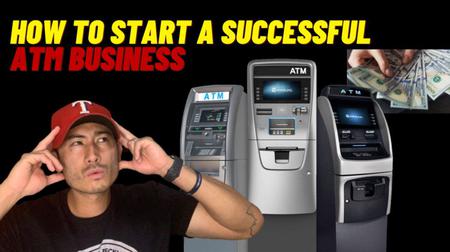 Skillshare - How To Start A Successful ATM Business