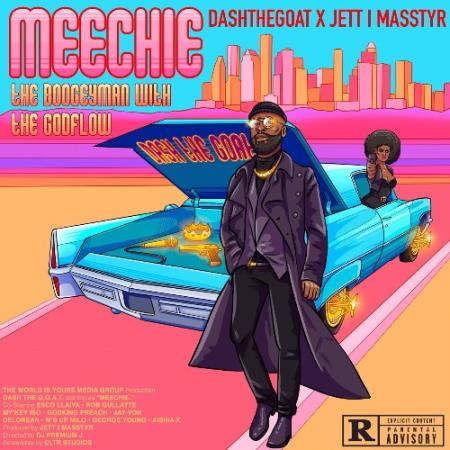 Dash The G.O.A.T. & Jett I Masstyr - Meechie (2021)