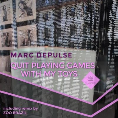 VA - Marc DePulse - Quit Playing Games with My Toys (2021) (MP3)