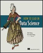 Скачать How to Lead in Data Science