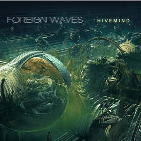 Foreign Waves - Hivemind (2021)