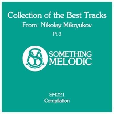 VA - Nikolay Mikryukov - Collection Of The Best Tracks From: Nikolay Mikryukov, Pt. 3 (2021) (MP3)