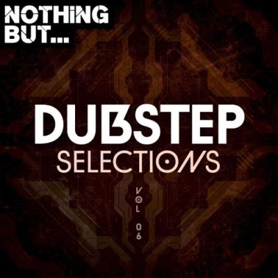 VA - Nothing But... Dubstep Selections, Vol. 06 (2021) (MP3)