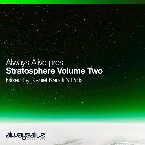 Always Alive pres. Stratosphere Volume Two (Mixed By Daniel Kandi & Prox) (2021)