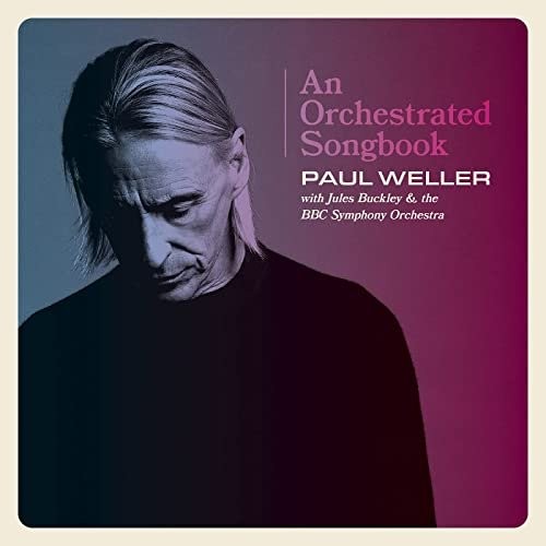 Paul Weller - An Orchestrated Songbook With Jules Buckley & The BBC Symphony Orchestra (2021) FLAC