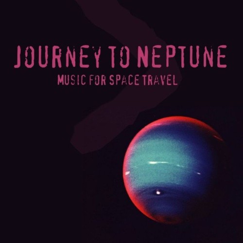 Journey to Neptune (Music for Space Travel) (2021)