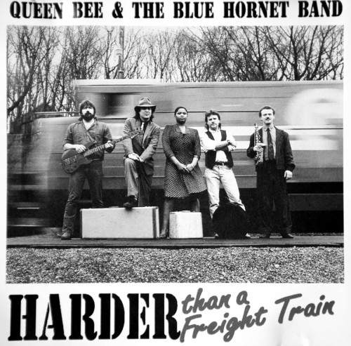 Queen Bee & The Blue Hornet Band - Harder Than a Freight Train (1990) [lossless]